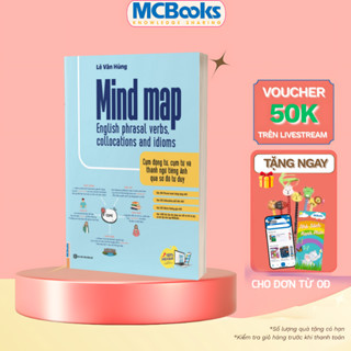 Sách - MindMap English phrasal verbs, collocations and idioms - Cụm động từ, cụm từ và thành ngữ tiếng Anh qua sơ đồ