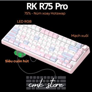  Bàn Phím Cơ Không Dây RK R75 Bản Pro Mạch Xuôi 3 Mode - Hỗ trợ QMK -   Led RGB  Full Foam  Gasket Mount s 