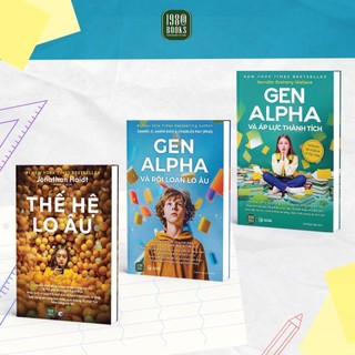 Sách - Combo 3 cuốn: Thế Hệ Lo Âu + Gen Alpha: Rối Loạn Lo Âu + Áp Lực Thành Tích - Hiệu Sách 1980