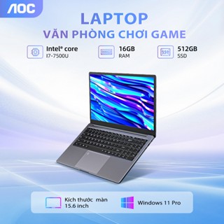 Laptop giá rẻ I7-7500U 15.6 inch Ram 16GB, SSD 512GB, Win 11 pro dành cho học sinh, văn phòng - AOC Bảo hành hãng 2 năm
