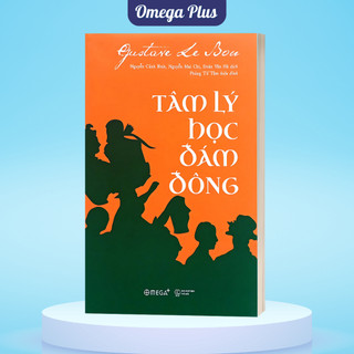 Sách Tâm Lý Học Đám Đông (The Crowd: A Study of the Popular Mind) - Omega Plus