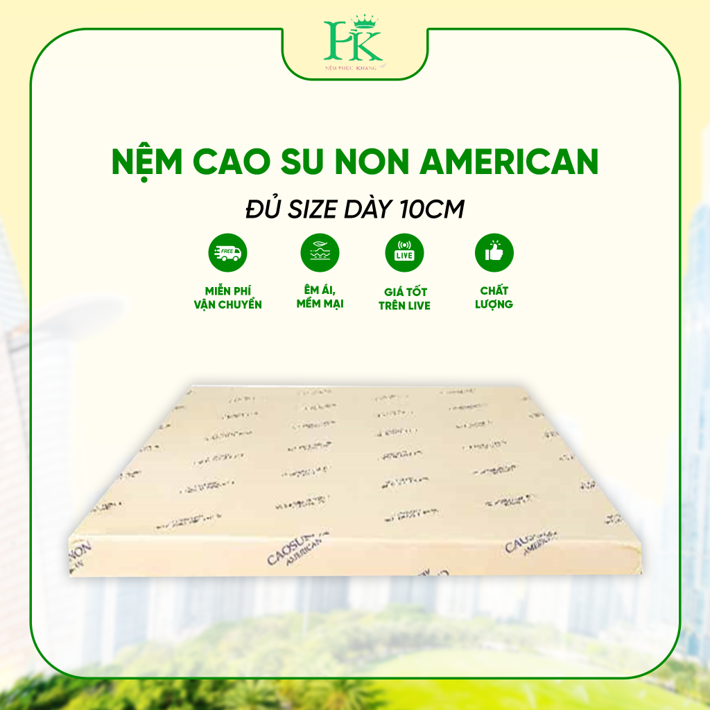 [Ship toàn quốc] Nệm cao su non American (ép tổng hợp) (1m_1m2_1m4_1m6_1m8) x 2m cao 10phân