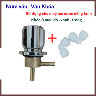  Núm vặn máy lọc nước nóng lạnh  van khóa nước máy lọc nước nóng lạnh 