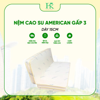 [ Ship toàn quốc ] Nệm gấp 3 Cao su non American (ép tổng hợp) cao 15cm đủ size