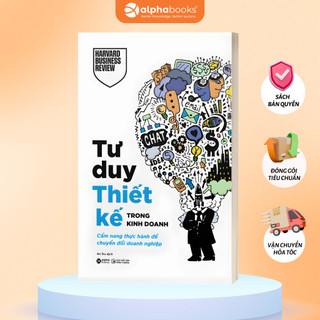 Sách Tư Duy Thiết Kế Trong Kinh Doanh: Cẩm Nang Thực Hành Để Chuyển Đổi Doanh Nghiệp (Alpha Books)