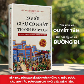 Sách - Người Giàu Có Nhất Thành Babylon - Tư Duy Làm Giàu Hay Nhất Mọi Thời Đại