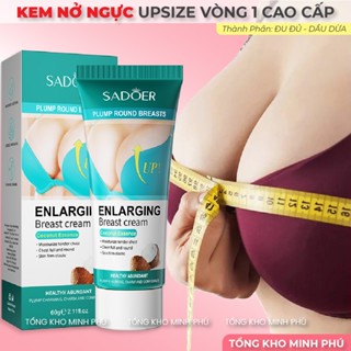  Kem Nở Ngực Upsize Kem Nâng Ngực Tăng Vòng 1 Công Thức Tự Nhiên Chống Chảy Xệ Săn Chắc Ngực Breast Cream 60G 