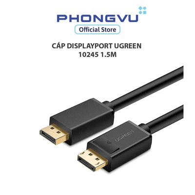 Cáp Displayport Ugreen 10245 1.5m - Bảo hành 18 tháng