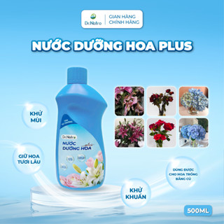 Nước Dưỡng Hoa Plus Dr.Natro Giữ Hoa Tươi Lâu, Sạch Nước, Không Mùi Thành Phần Hữu Cơ 500ml