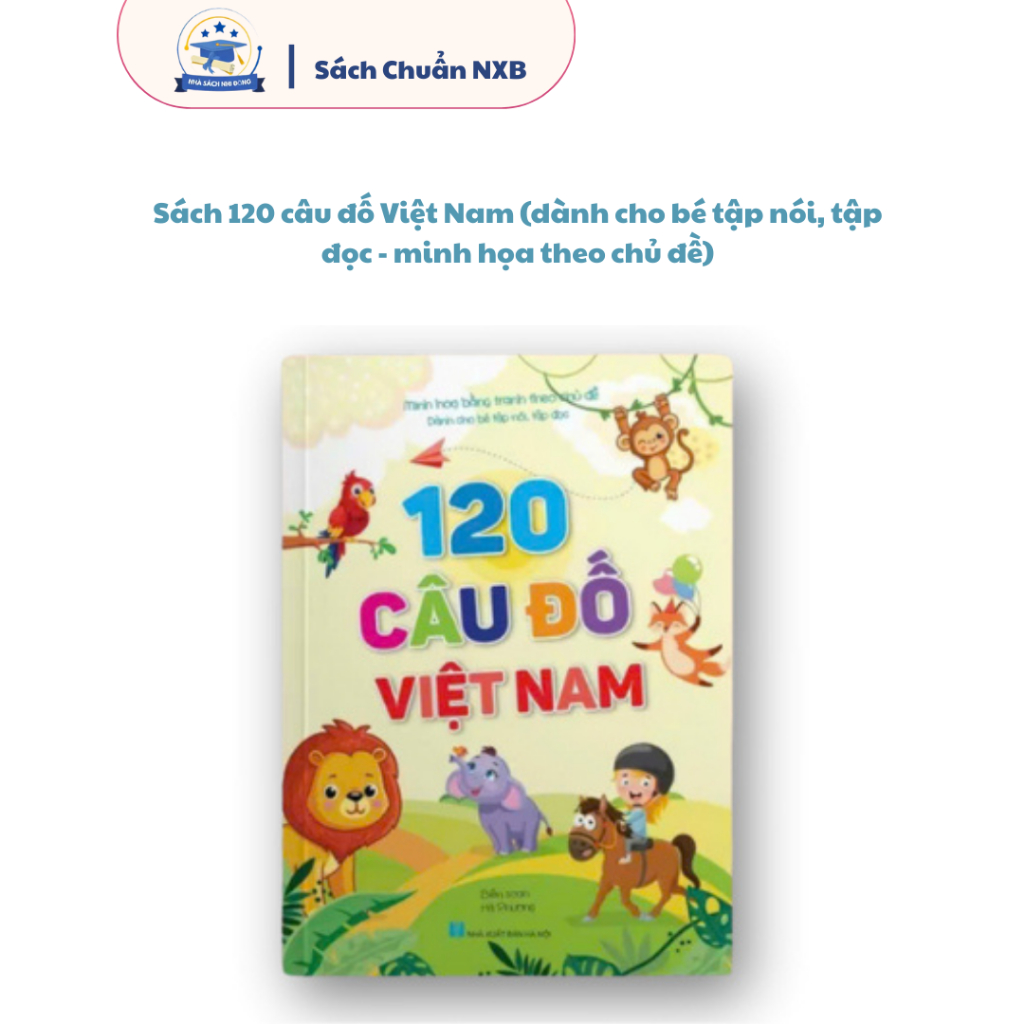 Sách 120 câu đố Việt Nam (dành cho bé tập nói, tập đọc - minh họa theo chủ đề)
