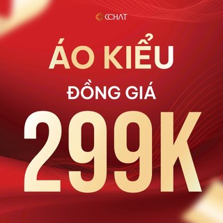 [Xả Hàng] Áo Kiểu Nữ 𝐂𝐂𝐇𝐀𝐓 Đồng Giá 299K Hàng Chính Hãng