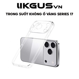  Ốp Lưng Trong Suốt Không Ố Vàng Chính Hãng LIKGUS VN Cho Iphone 17-Lưng Cứng,Viền Cứng bảo Vệ Camera 