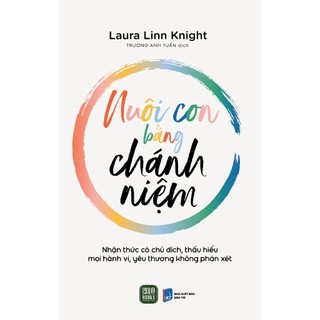 Sách - Nuôi Con Bằng Chánh Niệm - 1980bookhn