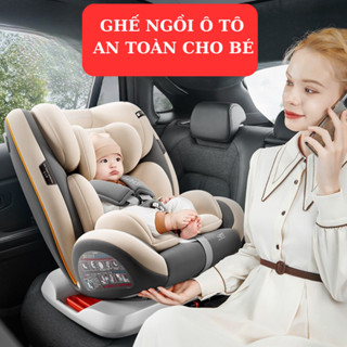 Ghế ngồi ô tô cho bé  360 An toàn, tiện lợi cùng bé đồng hành trên mọi nẻo đường