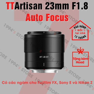  Ống kính TTArtisan AF 23mm F1.8 Auto Focus - Lens góc rộng đa dụng lấy nét tự động dành cho Fujfilm X Sony E và Nikon Z 