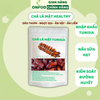 Chà là mật healthy nhập khẩu Tunisia ONFOD hoa quả trái cây sấy giảm cân đồ ăn vặt nấu sữa hạt
