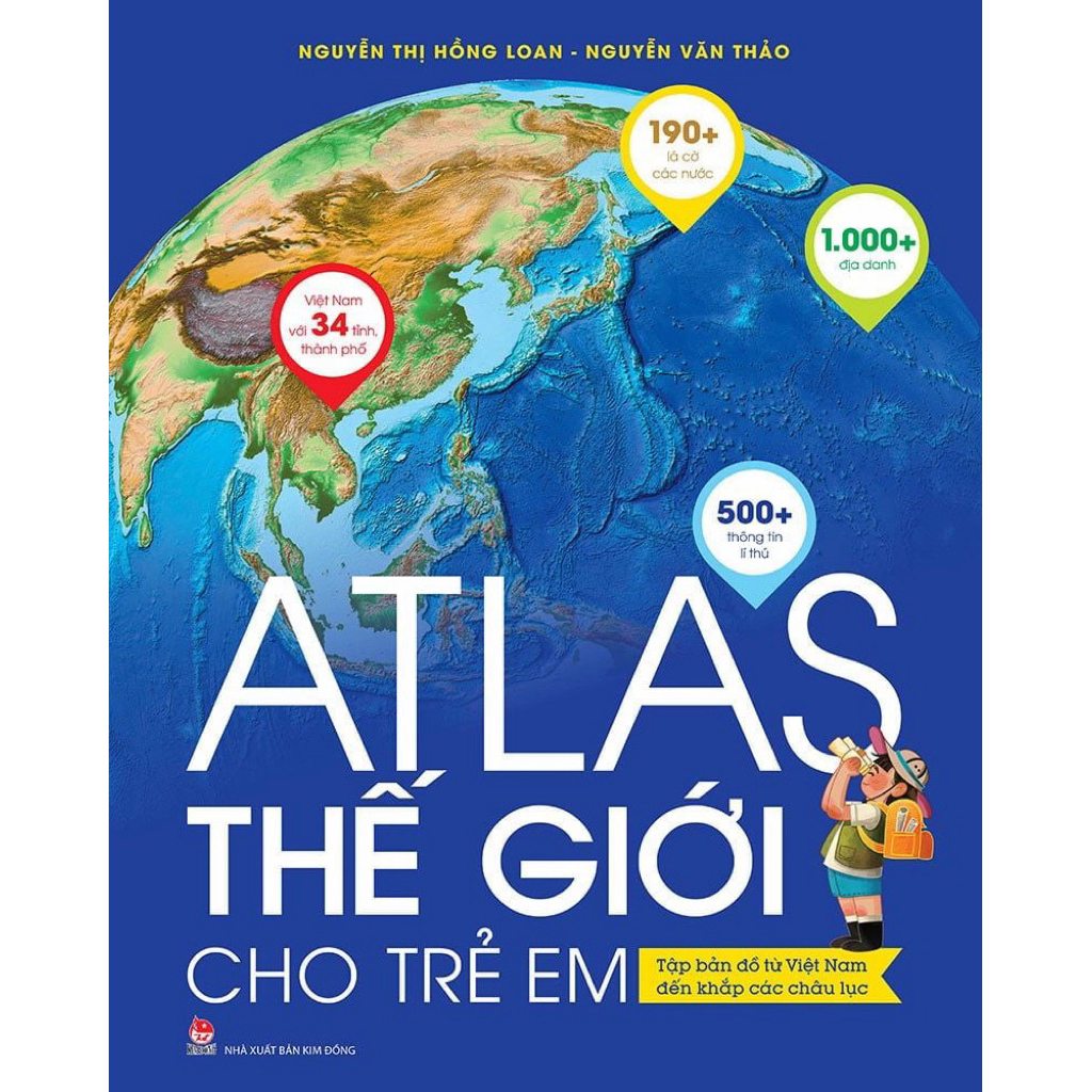 Sách-Atlas thế giới cho trẻ em - Tập bản đồ từ Việt Nam đến khắp các châu lục (Kim Đồng)