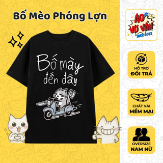 Áo Vớ Vẩn Mèo Phóng Lợn, Bố Mèo Đến Đây Áo Thun Oversize hài hước meme cute, Premium Cotton 4 chiều Nam Nữ
