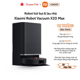 Robot hút bụi, lau sàn 2 trong 1 Xiaomi Vacuum X20 Max, Lực Hút Mạnh 8000Pa - Bản Quốc Tế