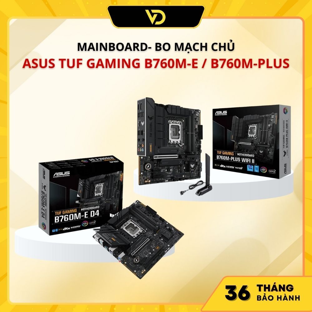 Mainboard ASUS TUF GAMING B760M-PLUS WIFI DDR4 / B760M-E D4 | Bảo hành 36 Tháng