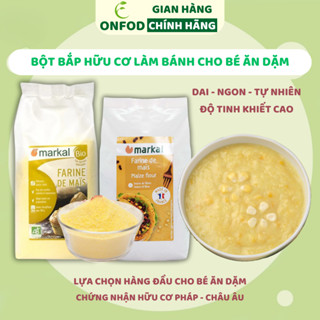 Bột bắp hữu cơ hạt mịn cho bé ăn dặm Markal ONFOD làm bánh bột ngô vàng nguyên chất