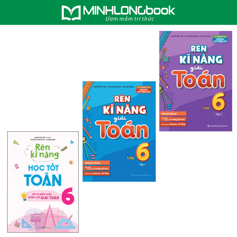 Sách: Combo 3 Cuốn Rèn Kĩ Năng Học Tốt Toán Lớp 6 + Rèn Kĩ Năng Giải Toán Lớp 6 (2 Tập)