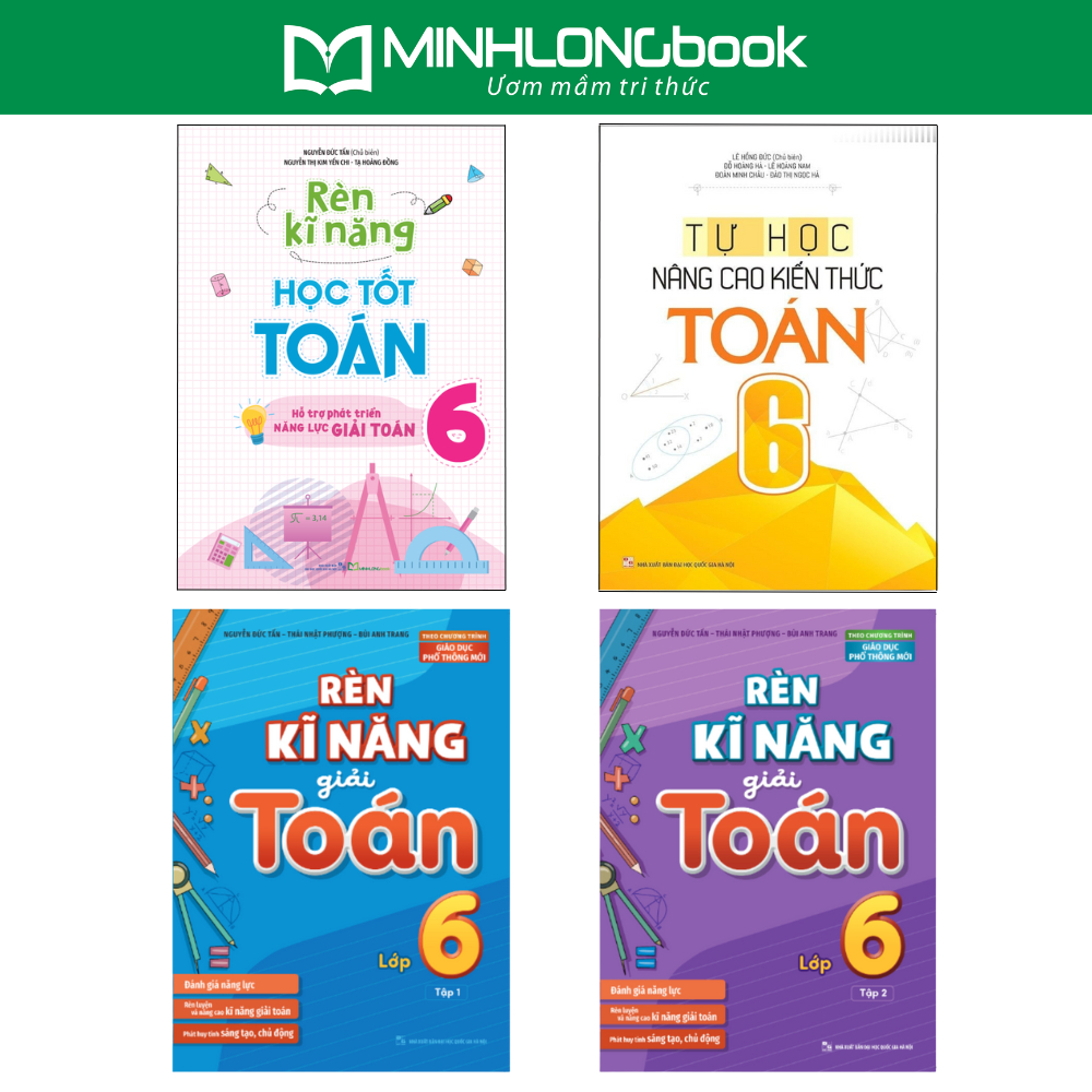 Sách: Rèn Kỹ Năng Học Tốt Toán Lớp 6 + Tự học - Nâng cao Kiến Thức Toán Lớp 6