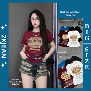  Áo Thun nữ baby tee 2KJeans Bigsize 55kg-90kg áo thun ngắn tay chất borip cotton cao cấp siêu giãn AT9062 