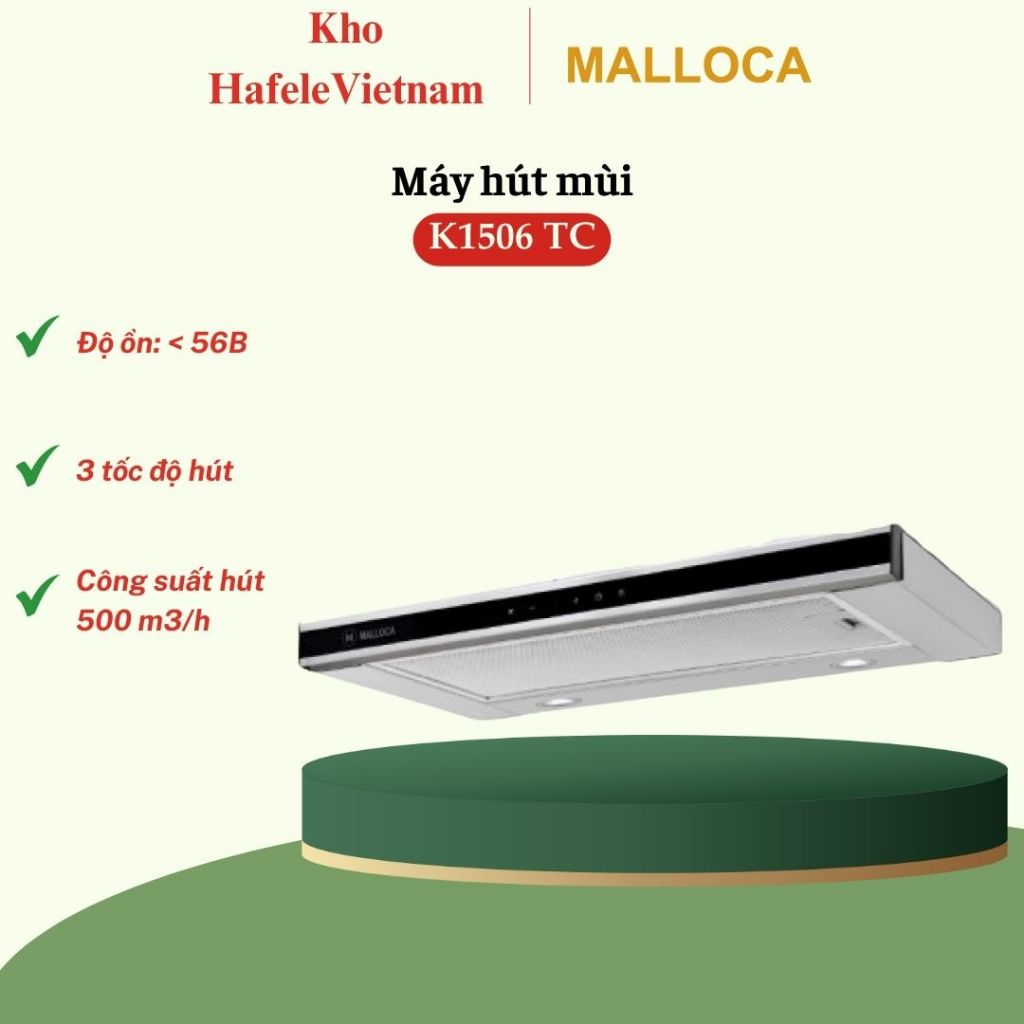 Máy Hút Khói Khử Mùi Âm Tủ Malloca K1506 TC 3 tốc độ hút bảo hành 3 năm - HKS