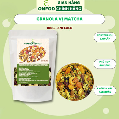 Ngũ cốc granola siêu hạt ONFOD vị matcha dành cho người giảm cân, ăn kiêng, bà bầu, tiểu đường 250g 500g