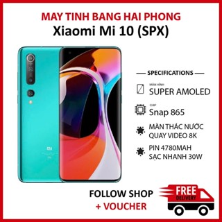  Điện thoại Xiaomi Mi 10 rom quốc tế  SPX  RAM 8 256GB chip Snapdragon 865 5G camera 108MP pin 4780 mAh màn SUPER AMOLED 