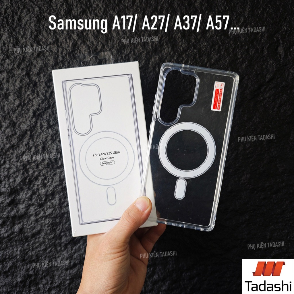 Ốp Lưng Samsung A17 5G/ A57 5G, A37, Samsung S25 FE/ S25 Plus/ S25 Ultra Trong Suốt Từ Tính Sạc Khôn