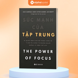 Sách Sức Mạnh Của Tập Trung (Tái Bản Mới Nhất) (Alpha Books)