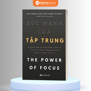 Sách Sức Mạnh Của Tập Trung (Tái Bản Mới Nhất) (Alpha Books)