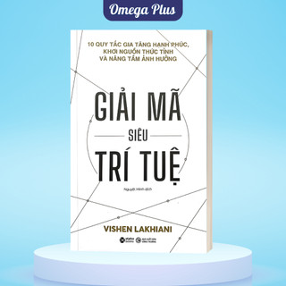 Sách Giải Mã Siêu Trí Tuệ: 10 Quy Tắc Gia Tăng Hạnh Phúc, Khơi Nguồn Thức Tỉnh Và Nâng Tầm Ảnh Hưởng (Alpha Books)
