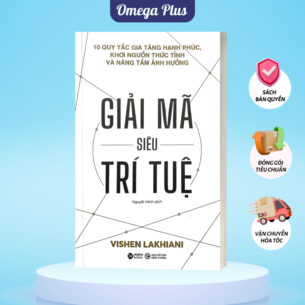 Sách Giải Mã Siêu Trí Tuệ: 10 Quy Tắc Gia Tăng Hạnh Phúc, Khơi Nguồn Thức Tỉnh Và Nâng Tầm Ảnh Hưởng (Alpha Books)