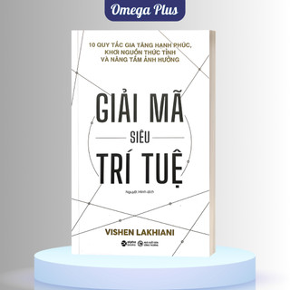 Sách Giải Mã Siêu Trí Tuệ: 10 Quy Tắc Gia Tăng Hạnh Phúc, Khơi Nguồn Thức Tỉnh Và Nâng Tầm Ảnh Hưởng (Alpha Books)