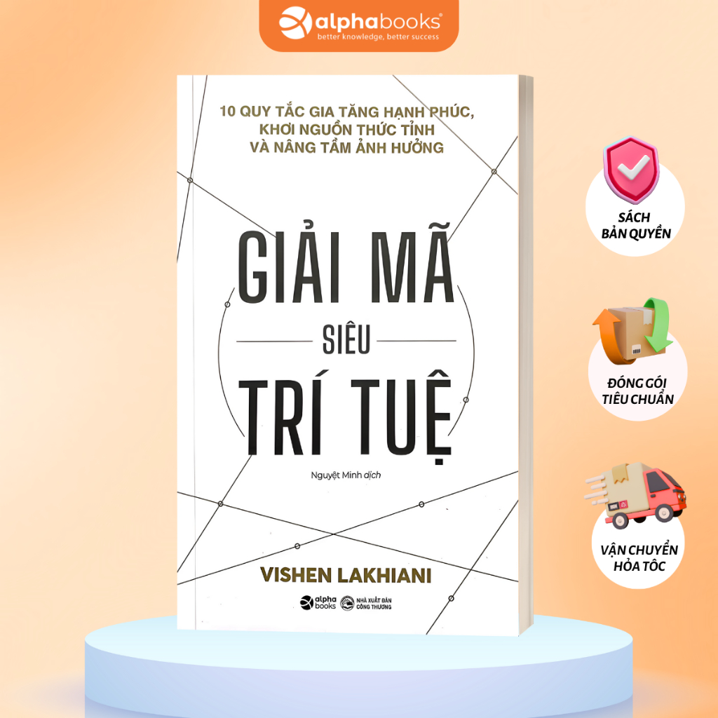 Sách Giải Mã Siêu Trí Tuệ - 10 Quy Tắc Gia Tăng Hạnh Phúc, Khơi Nguồn Thức Tỉnh Và Nâng Tầm Ảnh Hưởn