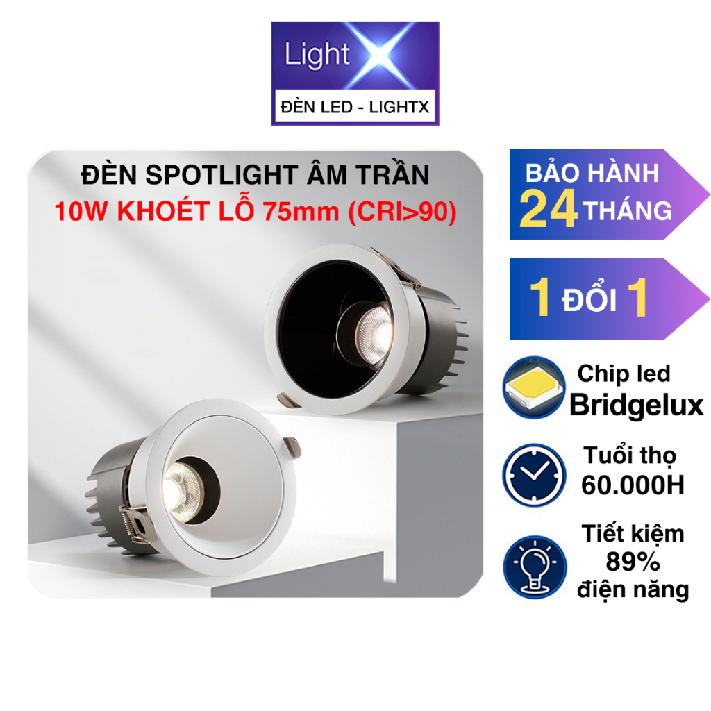 Đèn Led Âm Trần Spotlight 10W, Khoét Lỗ 75mm, Sử Dụng Chip Led Bridgelux Hiệu Suất Phát Quang Và Chỉ Số Hoàn Màu Cao