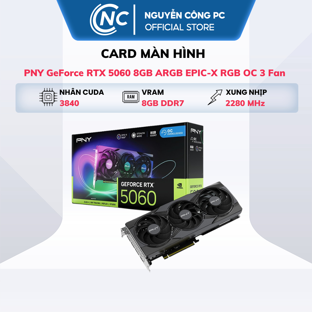Card màn hình PNY GeForce RTX 5060 8GB ARGB EPIC-X RGB OC 3 Fan - HÀNG NEW - BH 36 THÁNG CHÍNH HÃNG | BigBuy360 - bigbuy360.vn