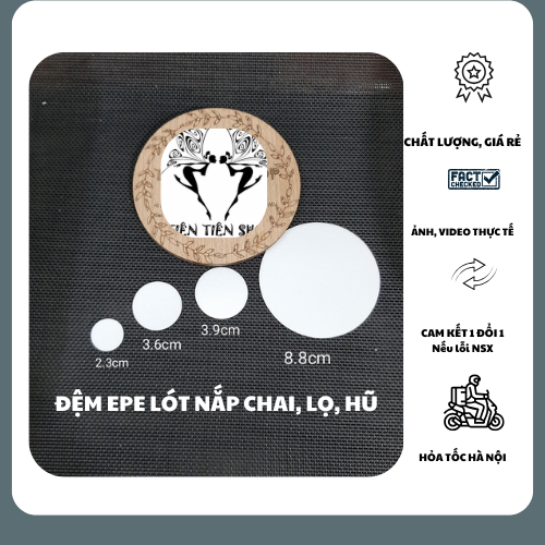 100c seal đệm epe lót nắp chai, hũ tăng độ kín khít cho sản phậm nhiều size lựa chọn tiêninshop