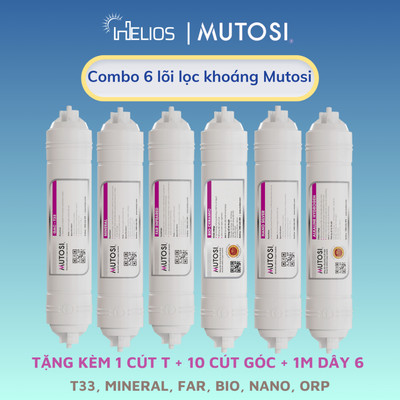 COMBO 6 lõi chức năng MUTOSI 5678910 - T33, Khoáng đá, Hồng Ngoại Far, Bio Ceramic, Nano sliver, Alkaline- Chính Hãng
