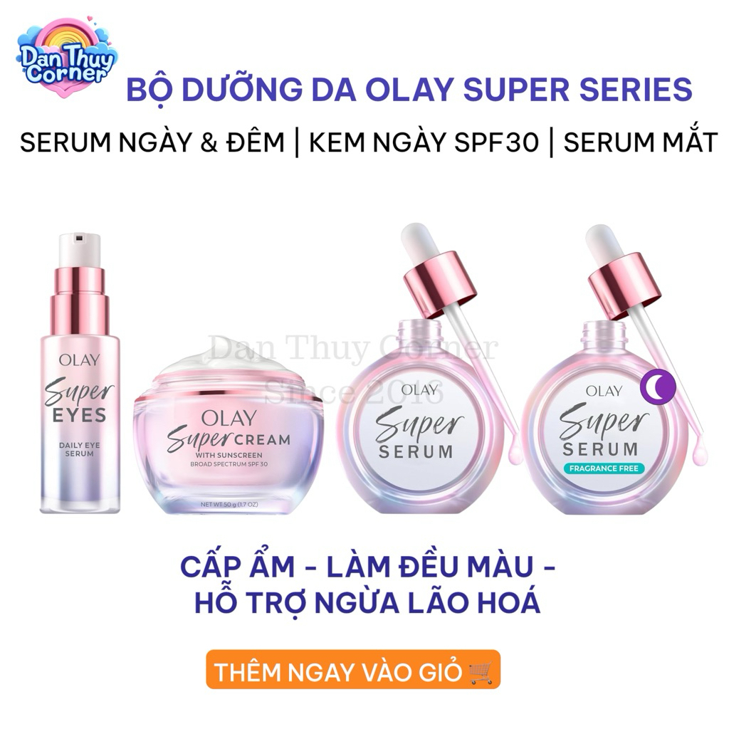Tinh chất dưỡng da Olay Super Series – Serum, Kem ngày SPF30, Serum mắt – Hỗ trợ dưỡng ẩm & cải thiện da