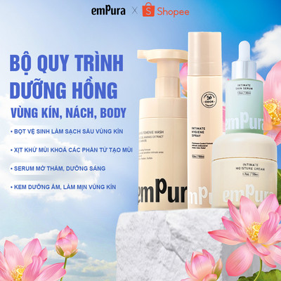 Combo Dưỡng Hồng Vùng Kín EmPura Bọt Tuyết Vệ Sinh EmPura, Serum Mờ Thâm, Xịt Khoá Mùi, Kem Dưỡng