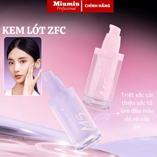  Kem lót ZFC primer nâng tone hiệu chỉnh màu da sáng tự nhiên và dưỡng ẩm 30ml 