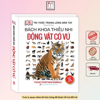 Sách - Tri thức trong lòng bàn tay - Bách khoa thiếu nhi Động vật có vú