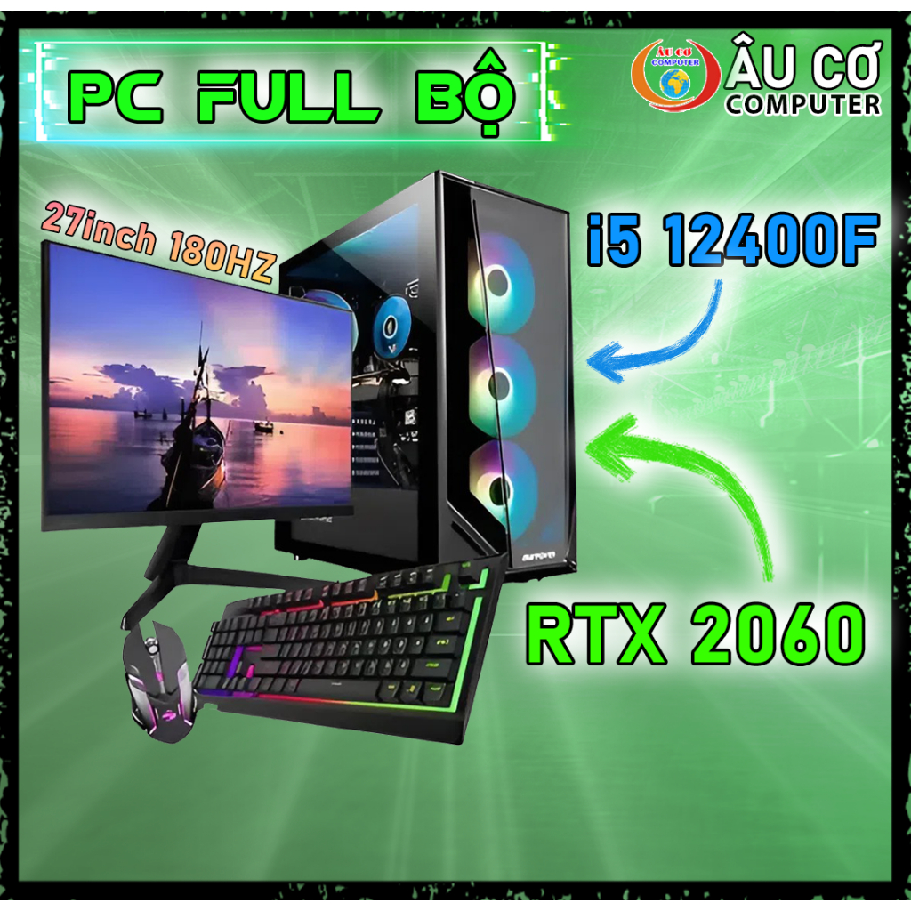 Full Bộ PC Gaming Màn hình 27inch 180hz / i5 12400f / RTX 2060 / Ram 16Gb / SSD 512Gb, Case Gaming, 