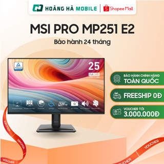 Màn hình MSI PRO MP251 E2/ MP251L E2 (24.5 inch/FHD/IPS/120Hz/1ms) - Chính hãng
