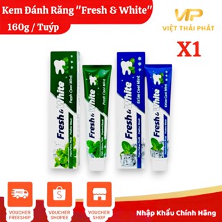  Kem đánh răng Fresh & White | Việt Thái Phát - Hàng Thái Chính Hãng  160g tuýp  