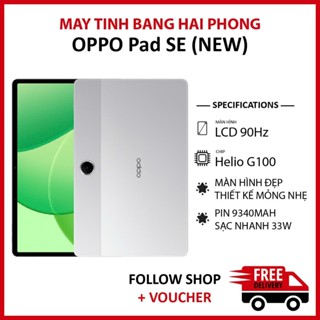 Máy tính bảng Oppo Pad SE Fullbox NEW RAM 6/128GB chip Helio G100 pin 9340 mAh hỗ trợ sạc nhanh 33W